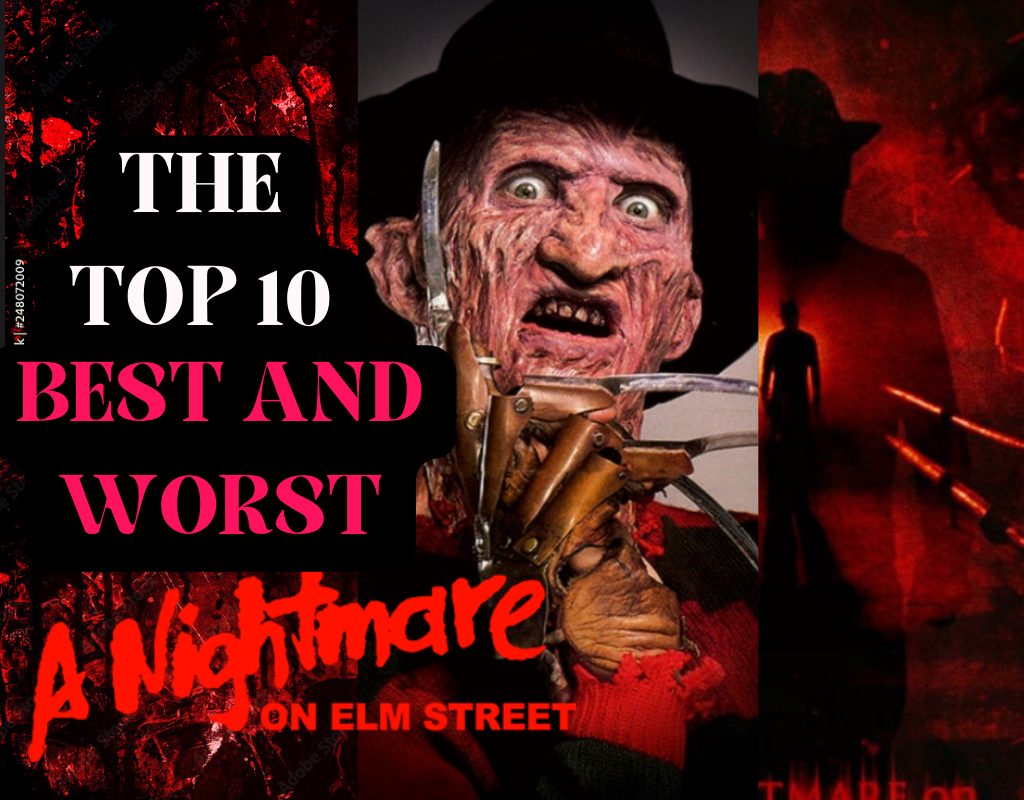 The Top 10 Best and Worst of Freddy Krueger: A Nightmare on Elm Street Movies
