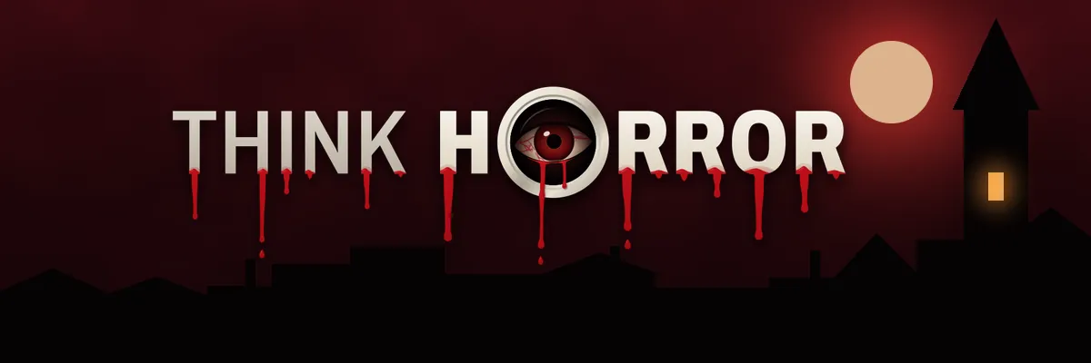 Think Horror