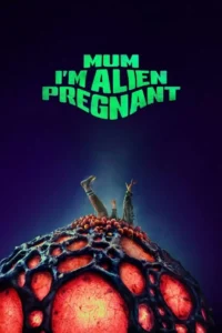 Official poster for Mum, I'm Alien Pregnant (2026), the New Zealand body-horror comedy