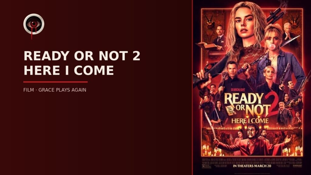 Designed Think Horror card for Ready or Not 2: Here I Come (2026): the official ensemble poster beside the title treatment.